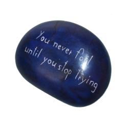 Paperweight, Palewa stone - You never fail until you stop trying 8.5 x 6cms